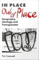 In place/out of place : geography, ideology, and transgression /