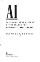 AI : the tumultuous history of the search for artificial intelligence /