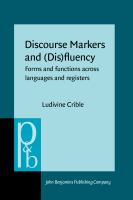 Discourse markers and (dis)fluency forms and functions across languages and registers /