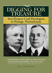 Digging for treasure : two pioneer coal developers in Portage, Pennsylvania : John Calvin Martin and Andrew B. Crichton /