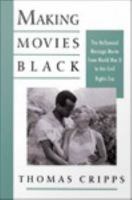 Making Movies Black : The Hollywood Message Movie from World War II to the Civil Rights Era.