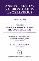 Annual Review of Gerontology and Geriatrics, Volume 21, 2001 : Modern Topics in the Biology of Aging.