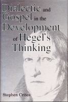 Dialectic and gospel in the development of Hegel's thinking /