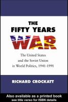 The fifty years war the United States and the Soviet Union in world politics, 1941-1991 /