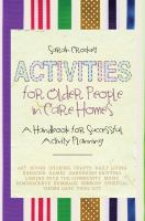 Activities for older people in care homes a handbook for successful activity planning /