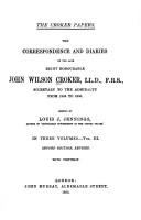 The Croker papers; the correspondence and diaries of ... John Wilson Croker, Secretary to the Admiralty from 1809 to 1830. /