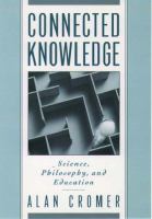 Connected knowledge : science, philosophy, and education /
