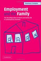 Employment and the family : the reconfiguration of work and family life in contemporary societies /