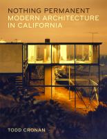 Nothing permanent : modern architecture in California /