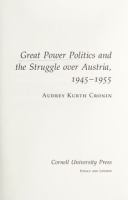 Great Power Politics and the Struggle over Austria, 1945-1955 /