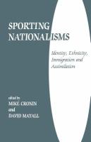 Sporting Nationalisms : Identity, Ethnicity, Immigration and Assimilation.