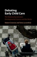 Debating early child care : the relationship between developmental science and the media /