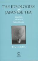 The Ideologies of Japanese Tea : Subjectivity, Transience and National Identity.