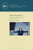 Harnessing chaos the Bible in English political discourse since 1968 /