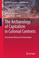 The Archaeology of Capitalism in Colonial Contexts : Postcolonial Historical Archaeologies.