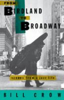From Birdland to Broadway : scenes from a jazz life /