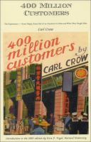 400 million customers : the experiences--some happy, some sad of an American in China and what they taught him /