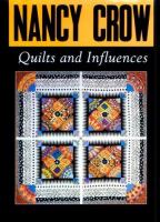 Nancy Crow, quilts and influences /