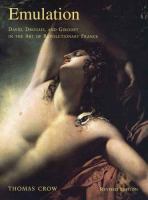 Emulation : David, Drouais, and Girodet in the art of revolutionary France /