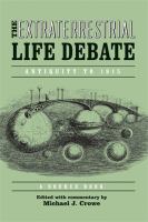 The extraterrestrial life debate, antiquity to 1915 a source book /