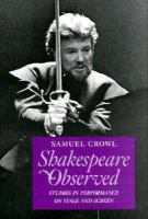 Shakespeare observed : studies in performance on stage and screen /