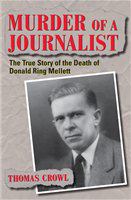 Murder of a journalist : the true story of the death of Donald Ring Mellett /