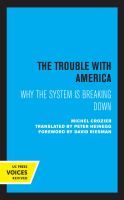 The Trouble with America Why the System Is Breaking Down.