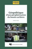 Géopolitique d'une périphérisation du bassin caribéen.