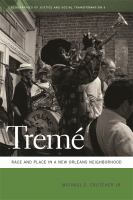 Tremé : race and place in a New Orleans neighborhood /