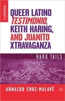 Queer Latino testimonio, Keith Haring, and Juanito Xtravaganza : hard tails /