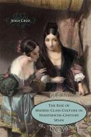 The rise of middle-class culture in nineteenth-century Spain /