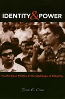 Identity and power : Puerto Rican politics and the challenge of ethnicity /