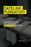 Dateline purgatory examining the case that sentenced Darlie Routier to death /