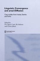 Linguistic Convergence and Areal Diffusion : Case Studies from Iranian, Semitic and Turkic.