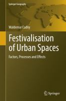 Festivalisation of Urban Spaces Factors, Processes and Effects /