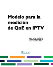 Modelo para la medición de QoE en IPTV /