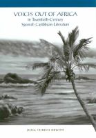 Voices out of Africa in twentieth-century Spanish Caribbean literature /