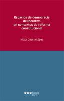 Espacios de democracia deliberativa en contextos de reforma constitucional /