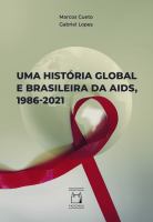 Uma História Global e Brasileira da Aids, 1986-2021