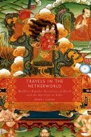 Travels in the netherworld Buddhist popular narratives of death and the afterlife in Tibet /