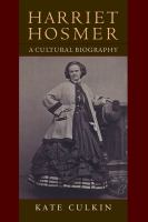 Harriet Hosmer : a cultural biography /