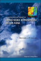 Mathematical Theory Of Large-scale Atmosphere/ocean Flow, A.