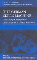 The German Skills Machine : Sustaining Comparative Advantage in a Global Economy.