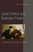 Quiet politics and business power : corporate control in Europe and Japan /
