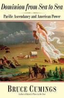 Dominion from sea to sea : Pacific ascendancy and American power /