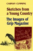 Sketches from a Young Country : The Images of Grip Magazine.