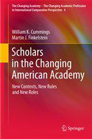 Scholars in the changing American academy new contexts, new rules and new roles /