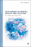 Challenges in mental health and policing : key themes and perspectives /