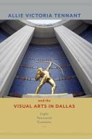 Allie Victoria Tennant and the visual arts in Dallas /