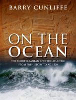 On the ocean the Mediterranean and the Atlantic from prehistory to AD 1500 /